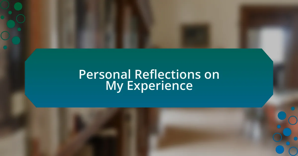 Personal Reflections on My Experience