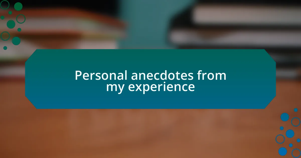 Personal anecdotes from my experience