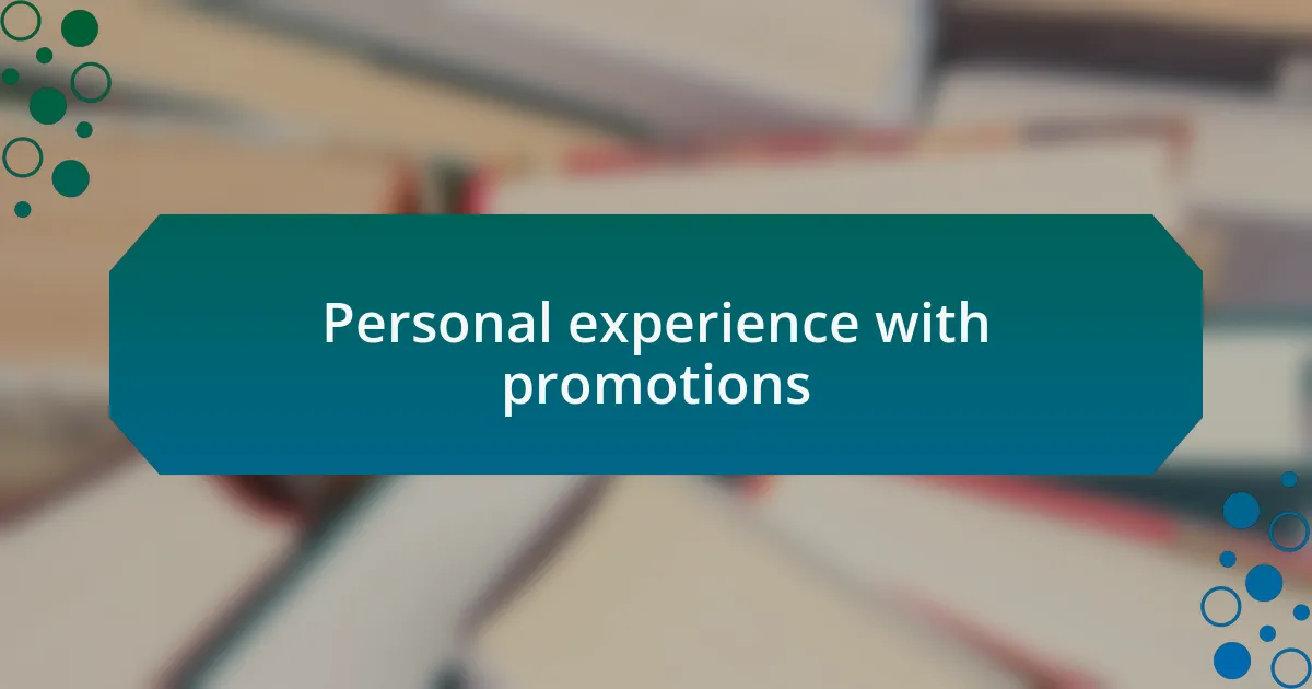 Personal experience with promotions