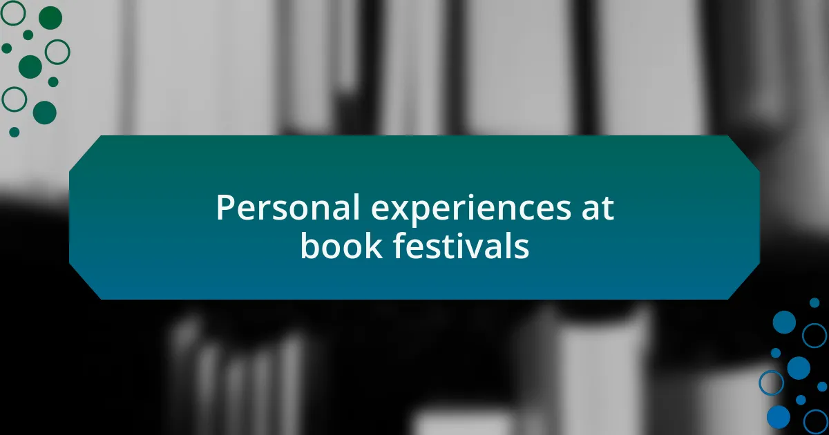 Personal experiences at book festivals