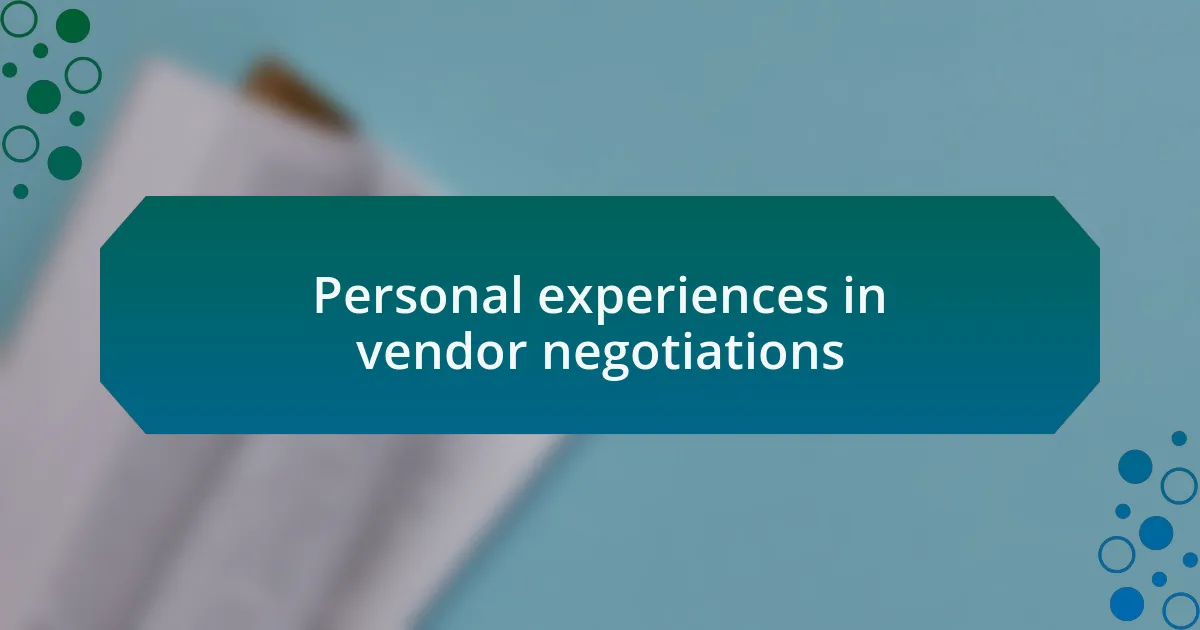 Personal experiences in vendor negotiations