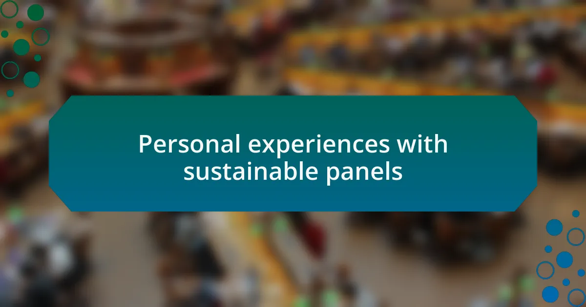 Personal experiences with sustainable panels