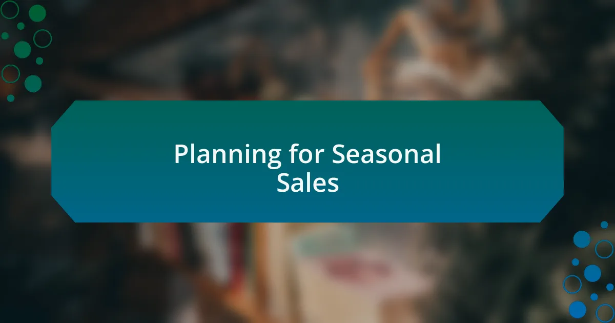 Planning for Seasonal Sales