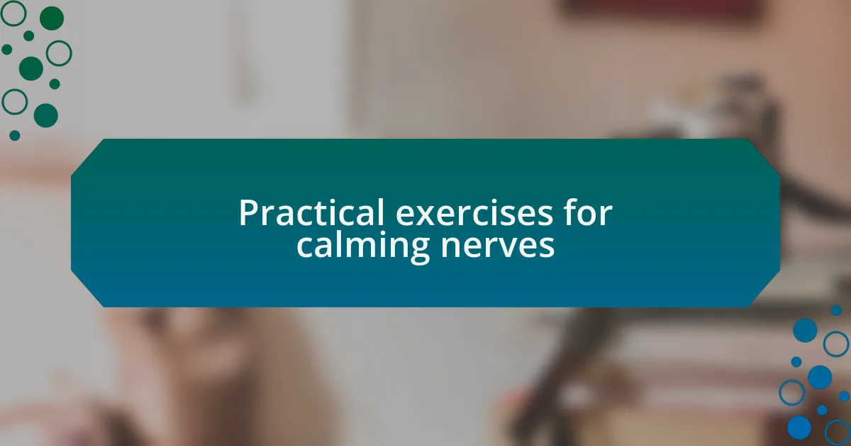 Practical exercises for calming nerves