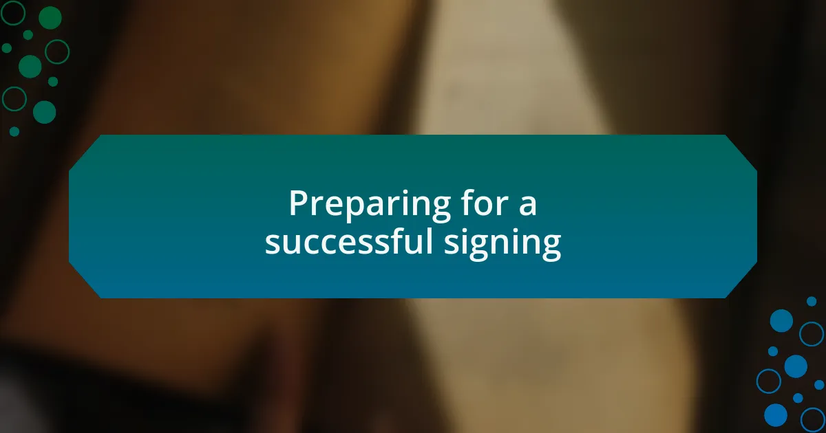 Preparing for a successful signing