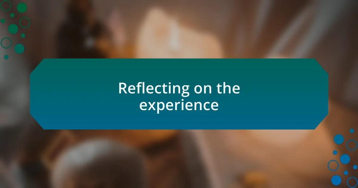 Reflecting on the experience