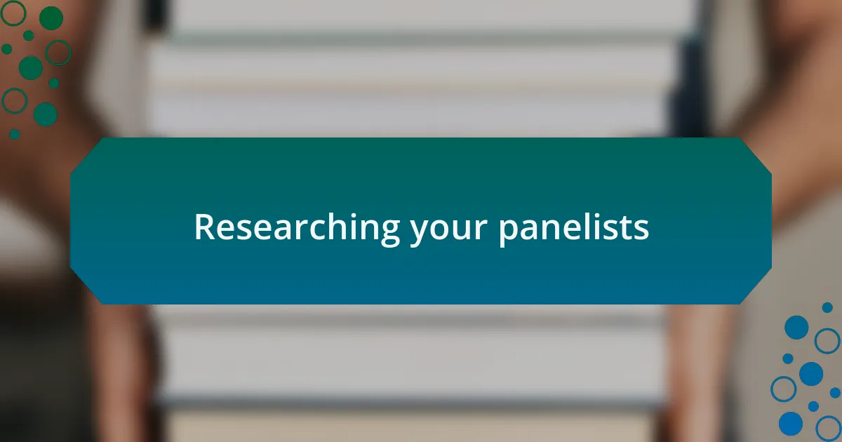 Researching your panelists