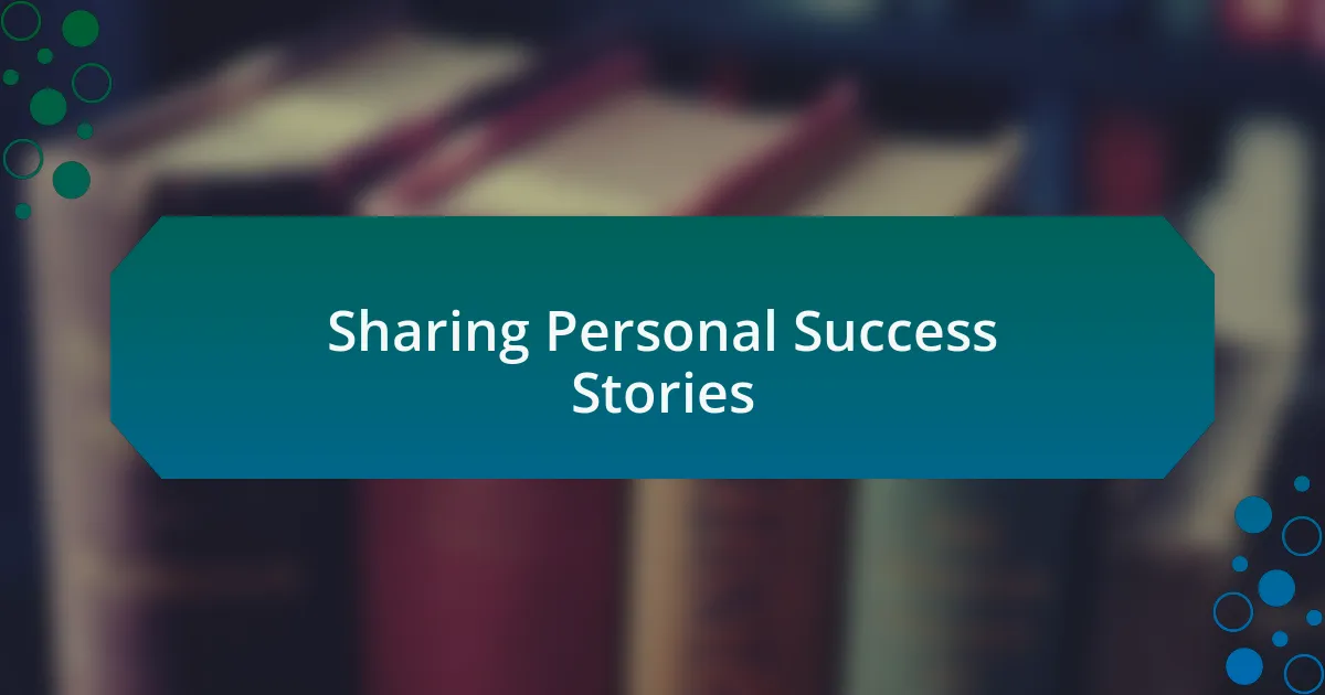 Sharing Personal Success Stories