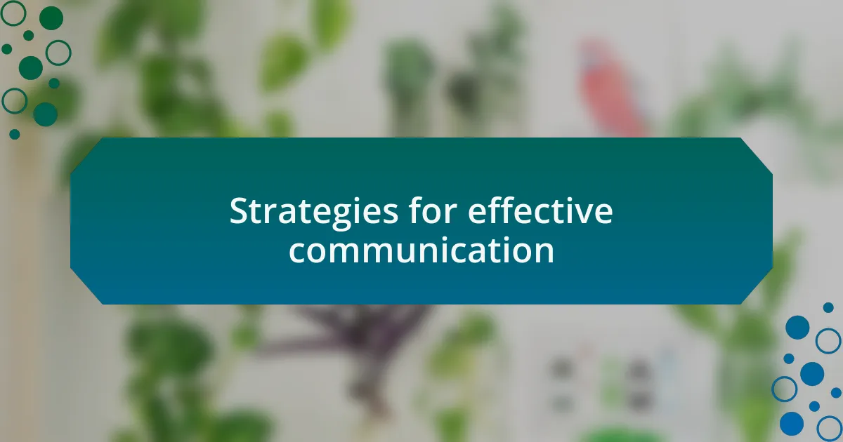 Strategies for effective communication