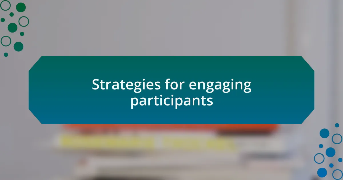 Strategies for engaging participants