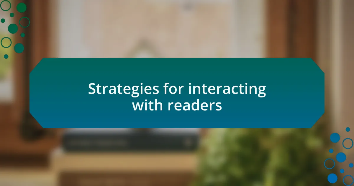 Strategies for interacting with readers