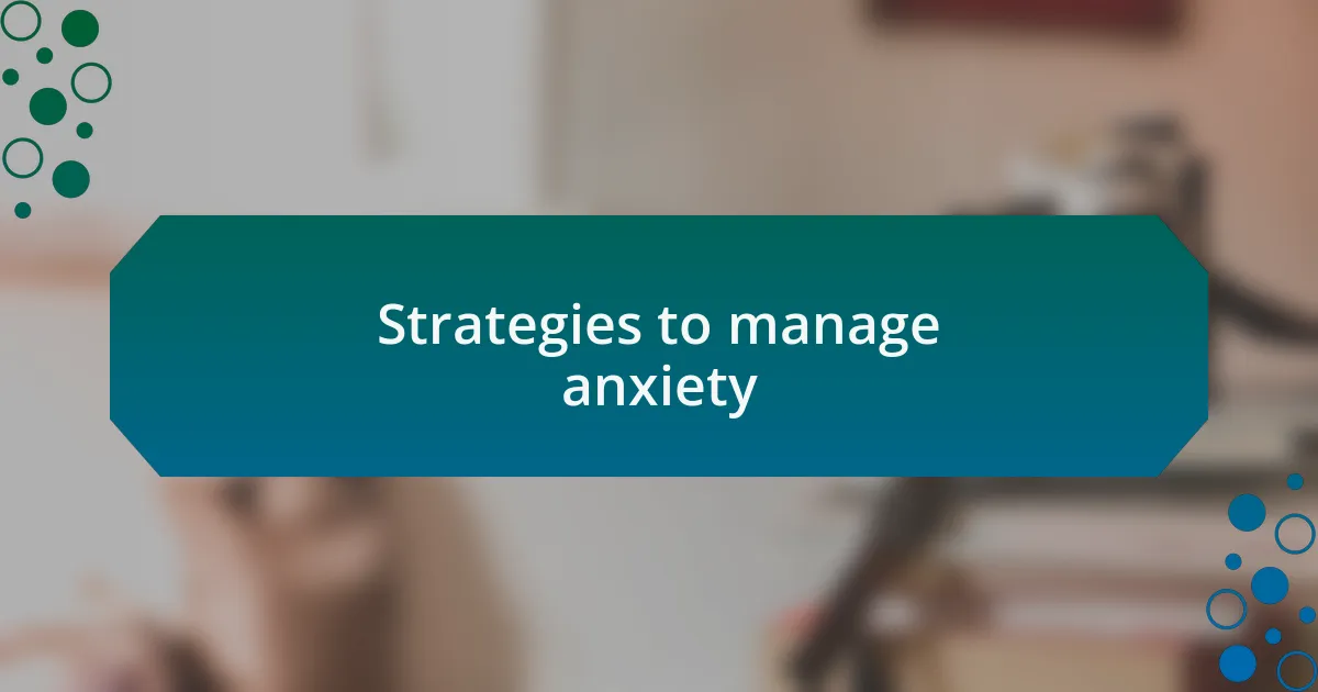 Strategies to manage anxiety