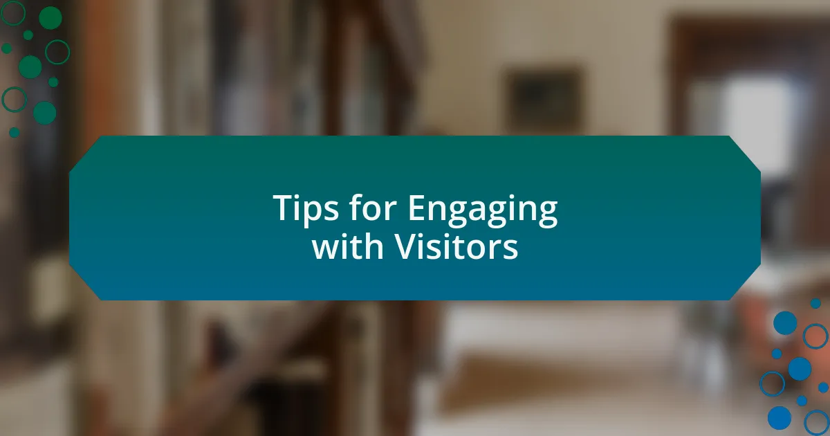 Tips for Engaging with Visitors