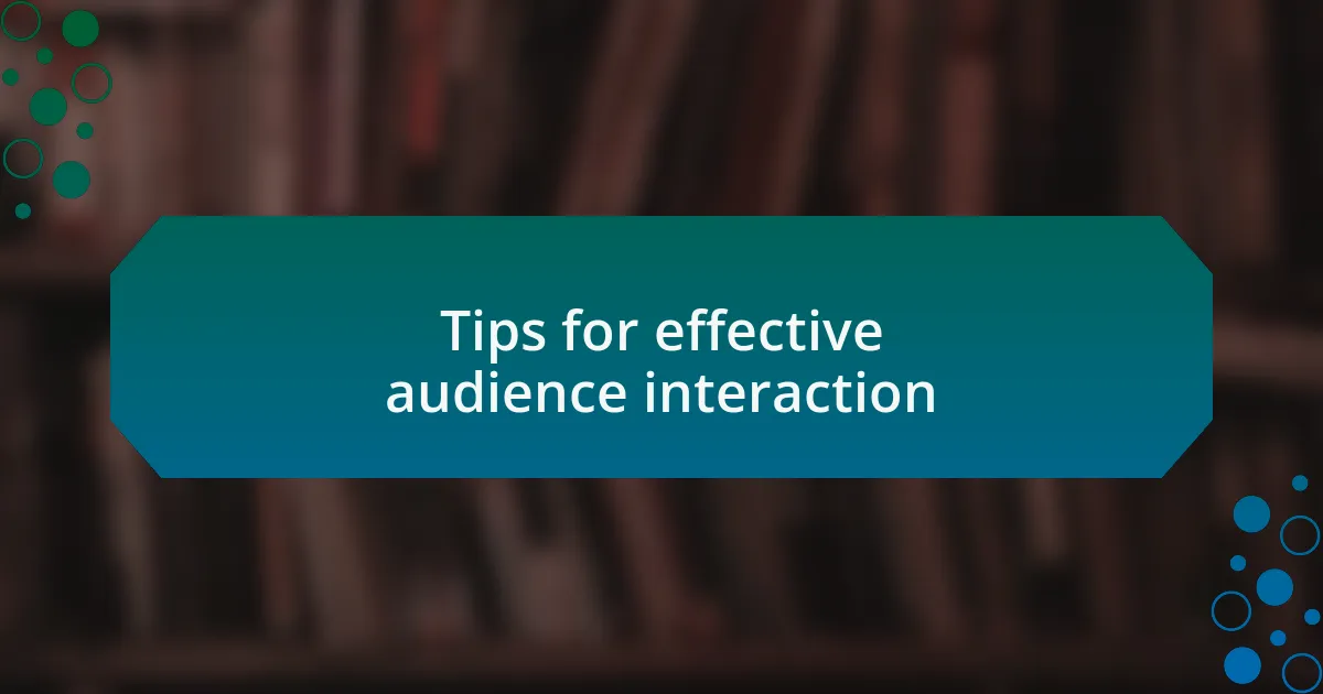 Tips for effective audience interaction
