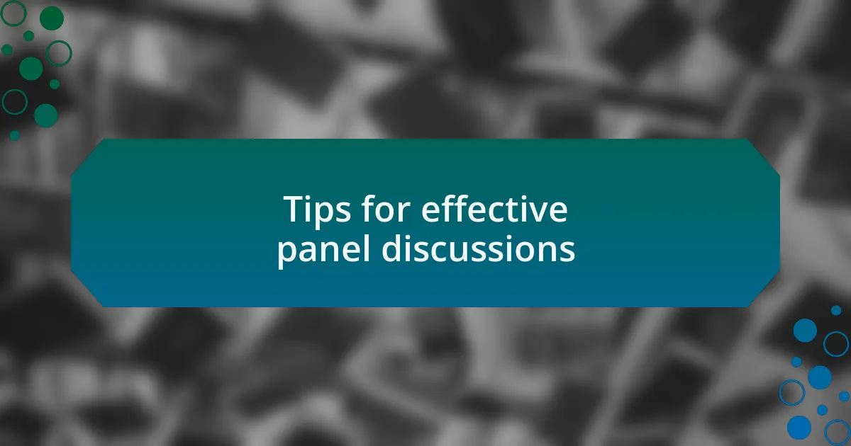 Tips for effective panel discussions