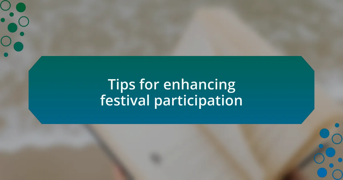 Tips for enhancing festival participation