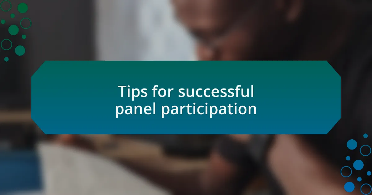 Tips for successful panel participation