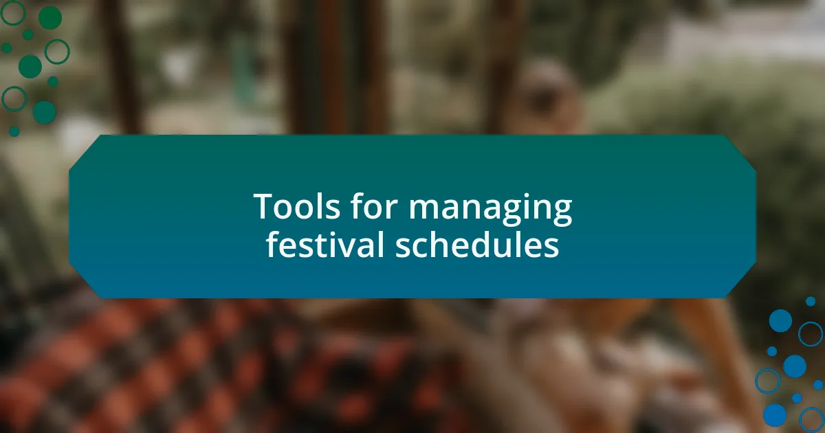 Tools for managing festival schedules