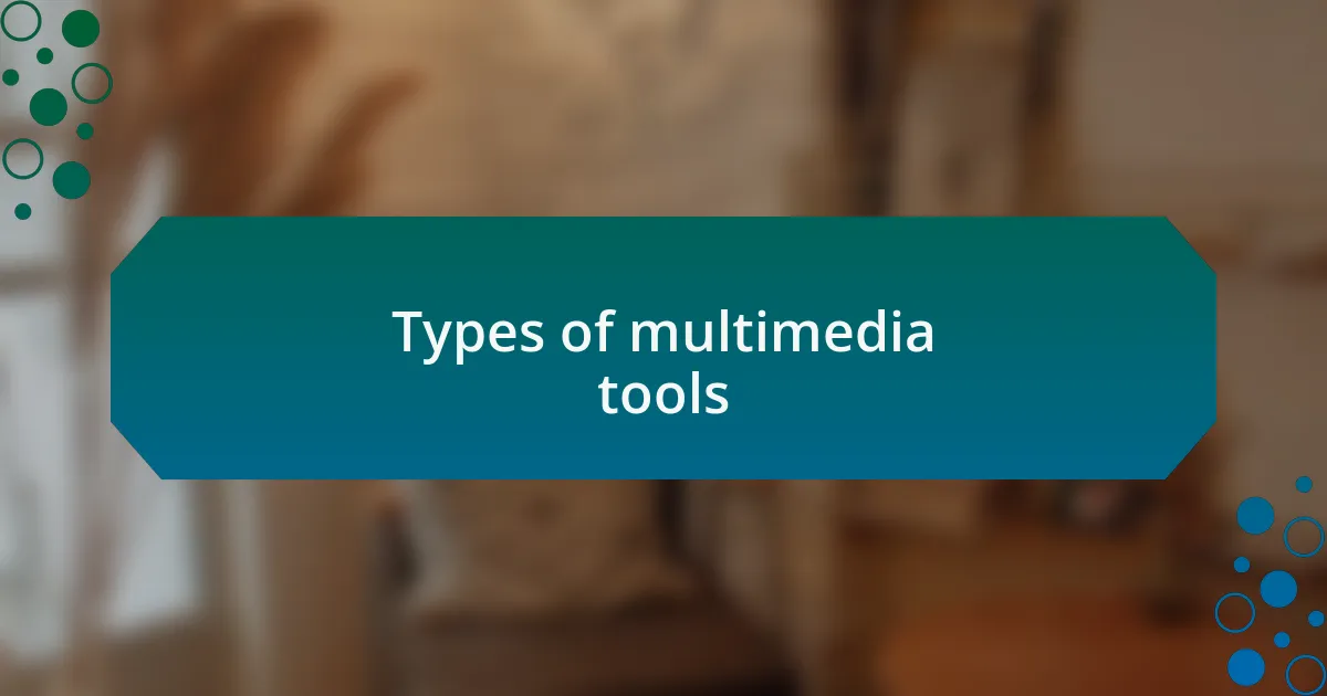 Types of multimedia tools
