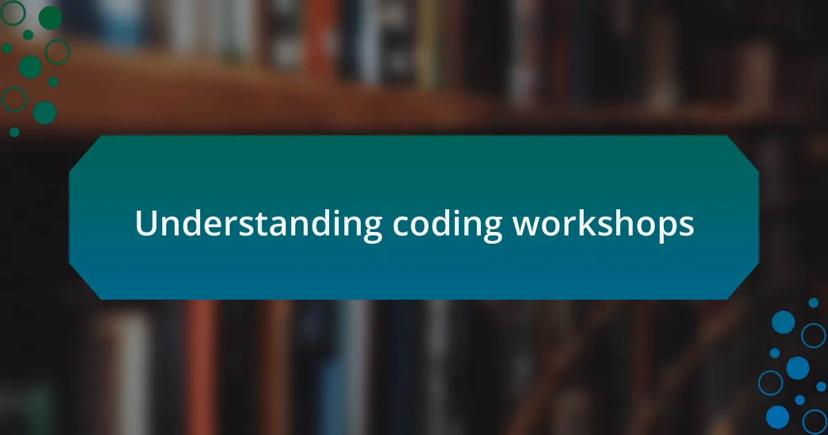 Understanding coding workshops