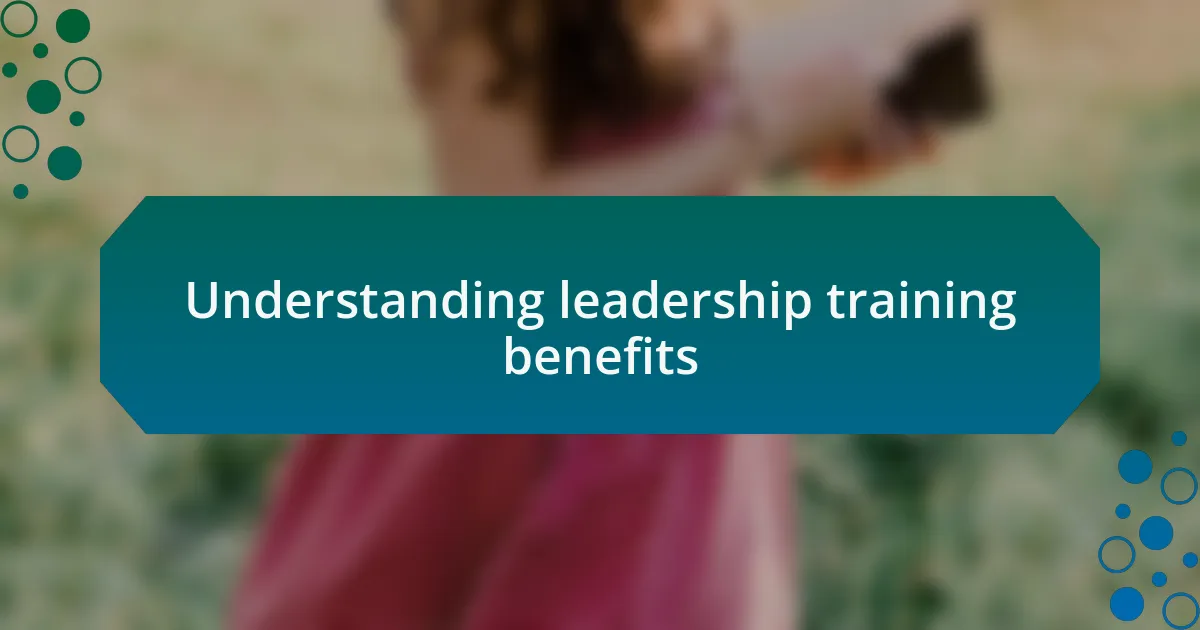Understanding leadership training benefits