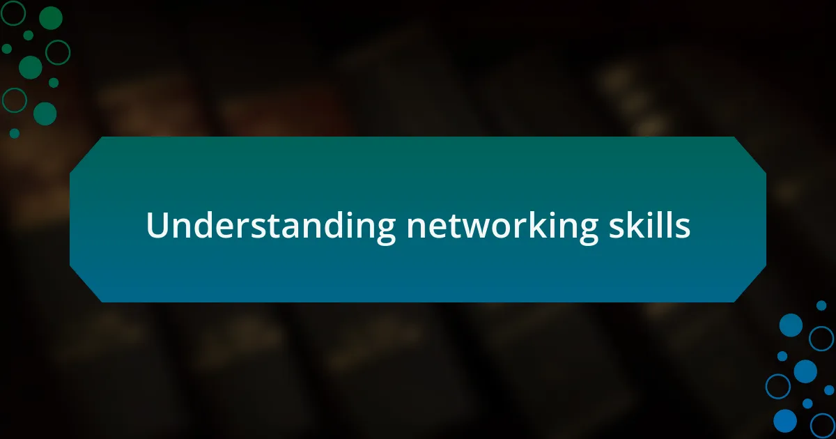 Understanding networking skills