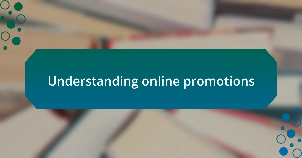 Understanding online promotions