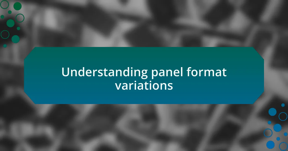 Understanding panel format variations