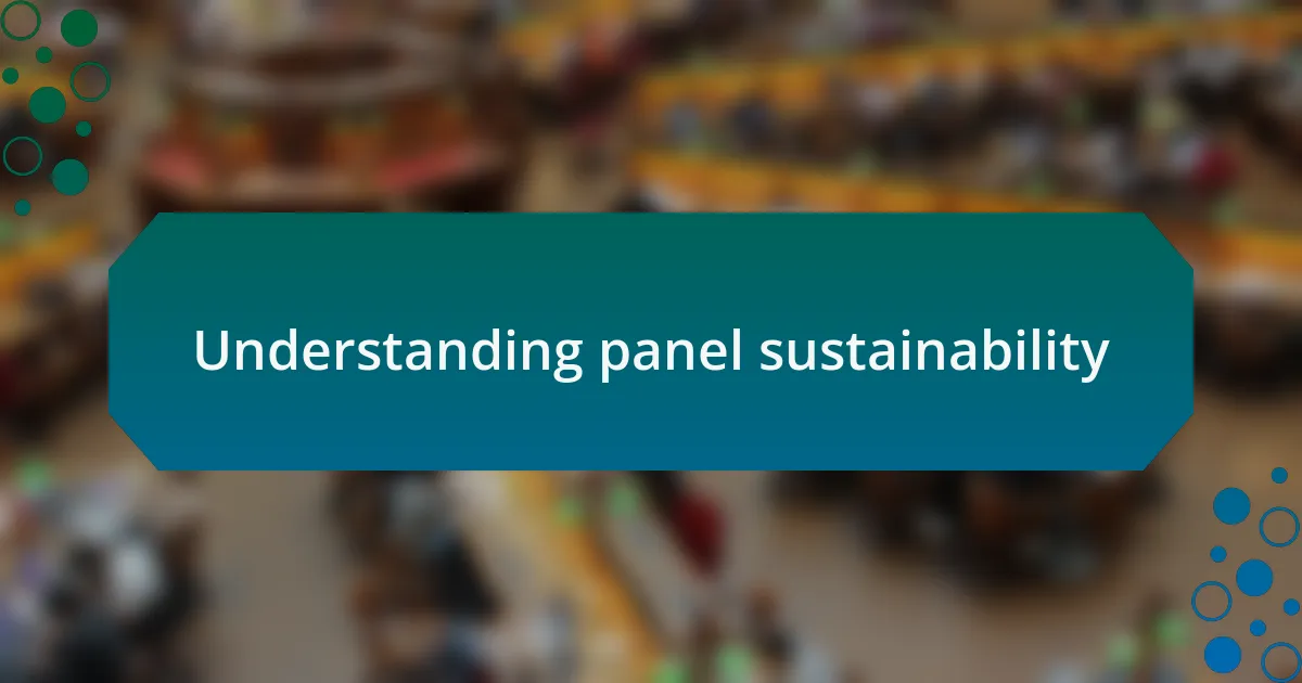 Understanding panel sustainability