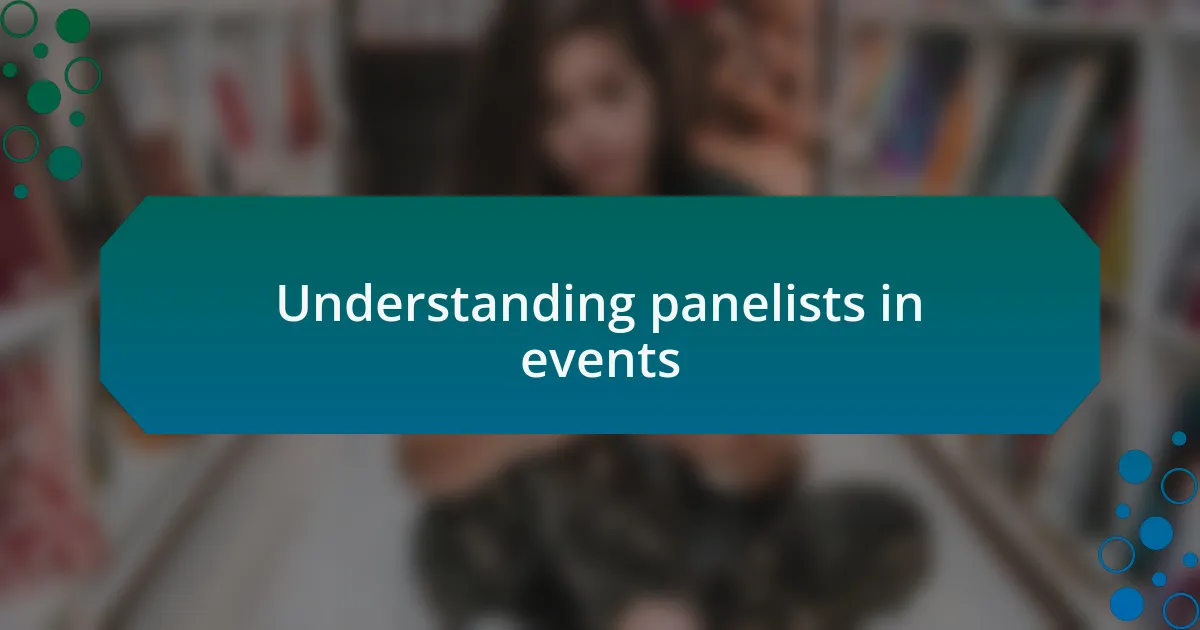 Understanding panelists in events