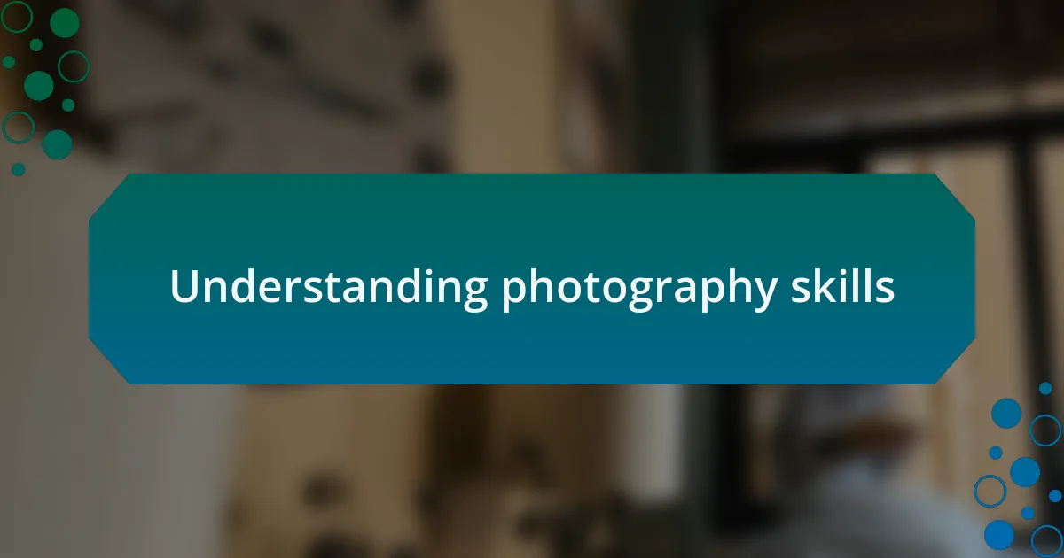 Understanding photography skills