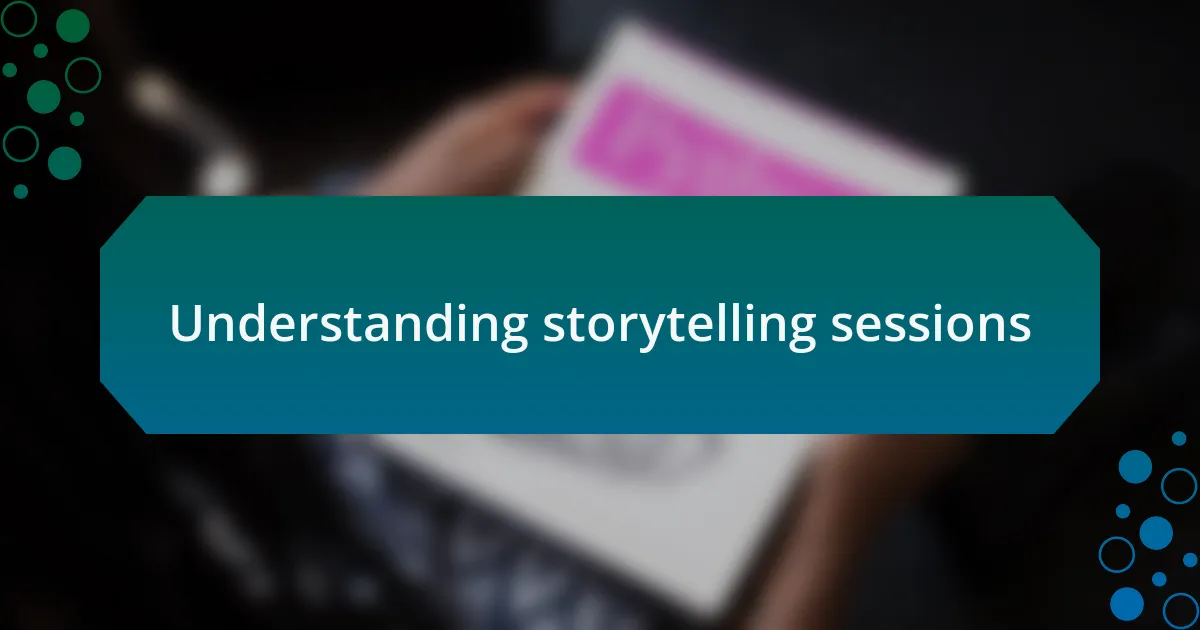 Understanding storytelling sessions