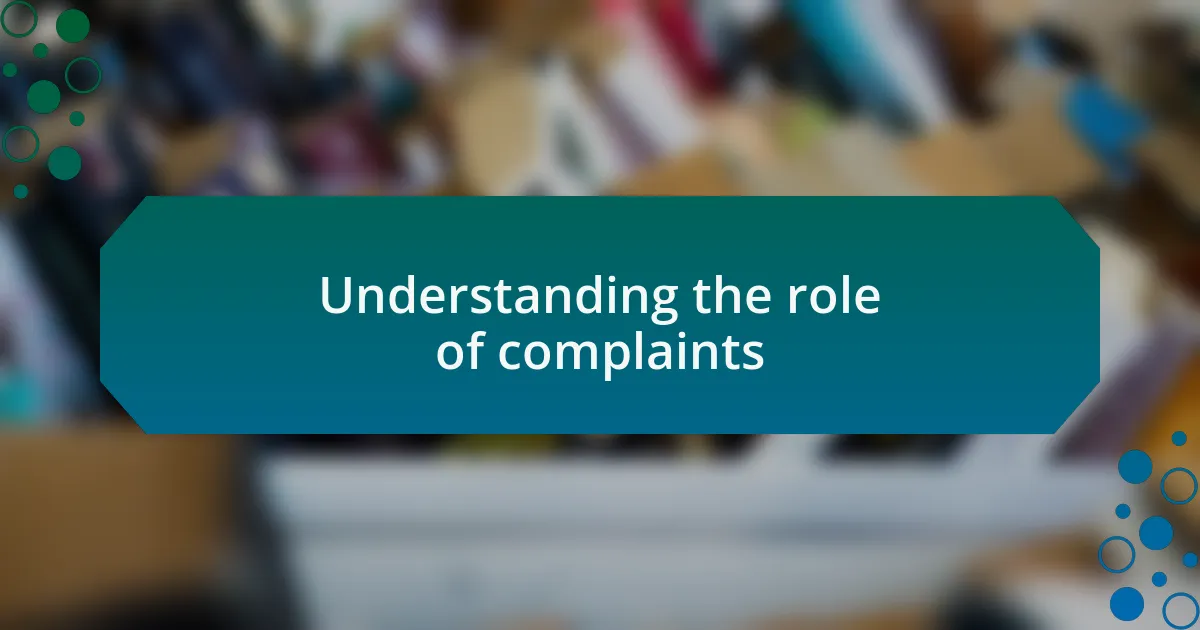 Understanding the role of complaints