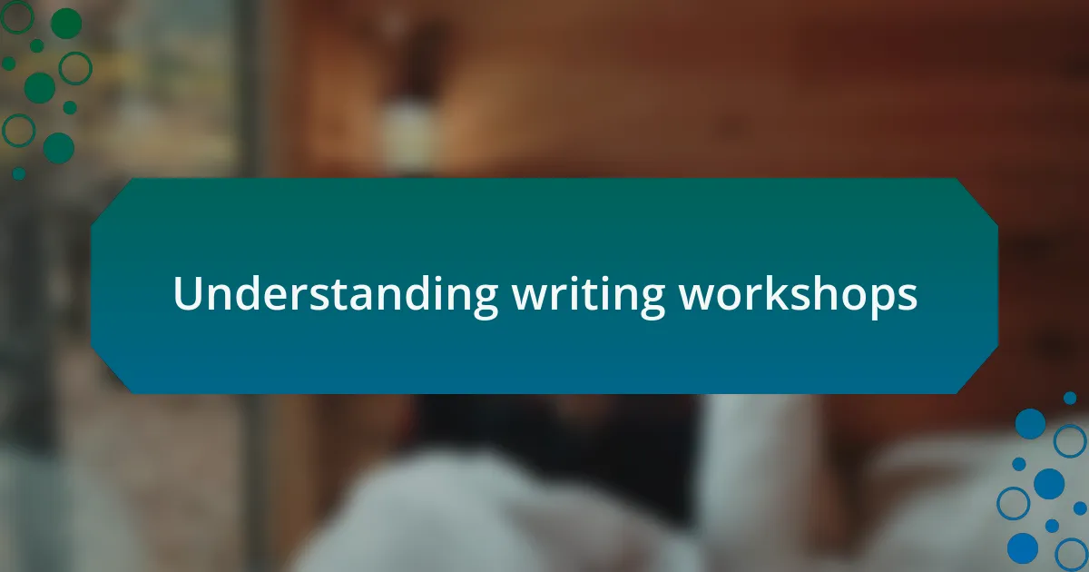 Understanding writing workshops