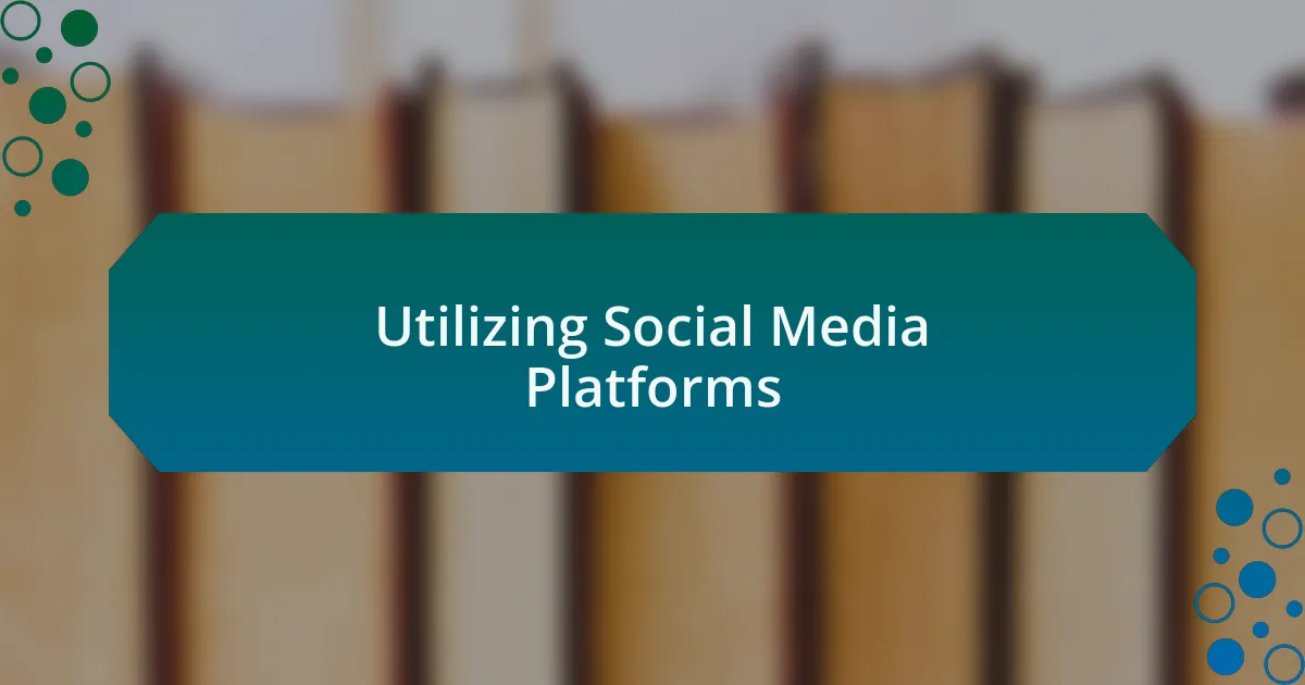 Utilizing Social Media Platforms